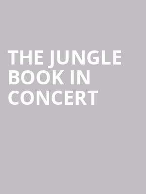 The Jungle Book In Concert at Royal Festival Hall